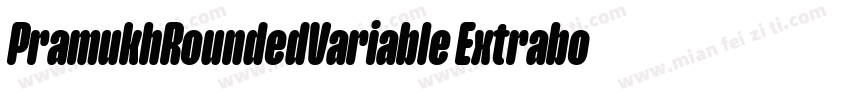 PramukhRoundedVariable Extrabold字体转换